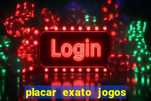 placar exato jogos de hoje